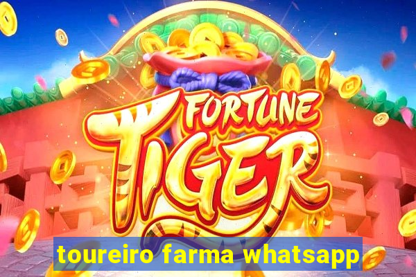 toureiro farma whatsapp